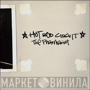Hot Rod Circuit - The Pharmacist