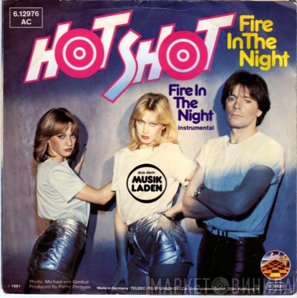 Hot Shot  - Fire In The Night