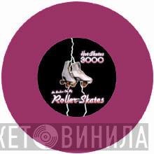 Hot Skates 3000 - No Brakes On My Roller Skates