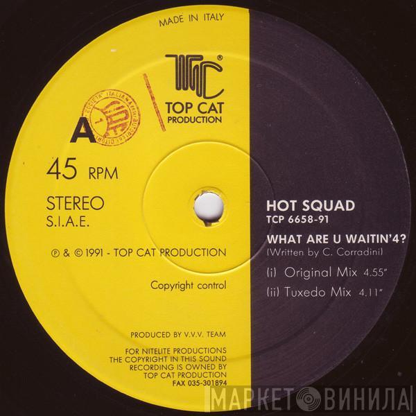 Hot Squad - What Are U Waitin'4?