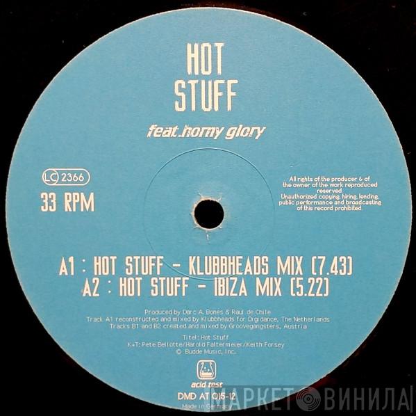 Hot Stuff, Horny Glory - Hot Stuff