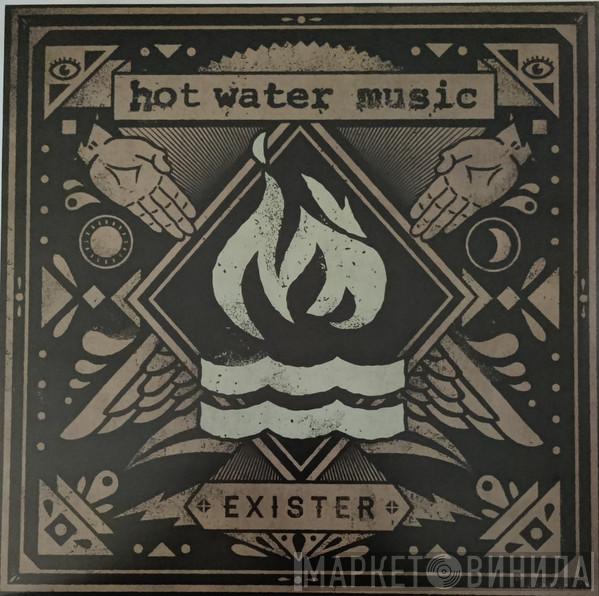 Hot Water Music - Exister