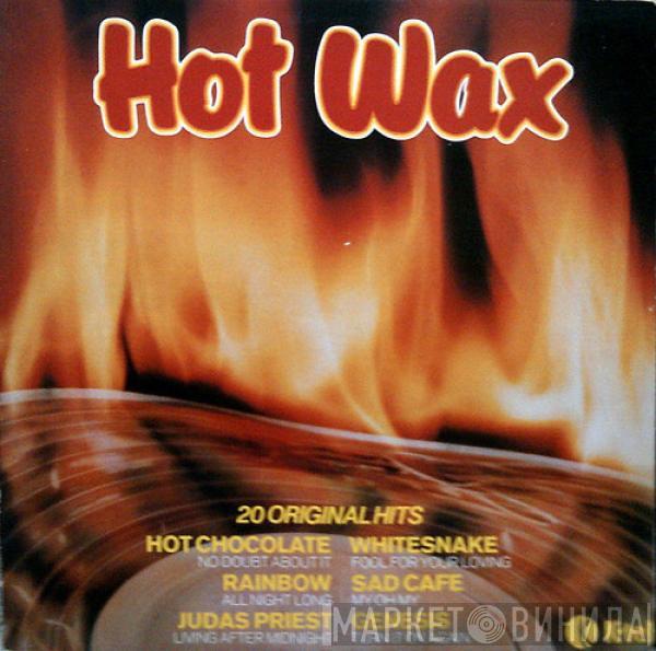  - Hot Wax