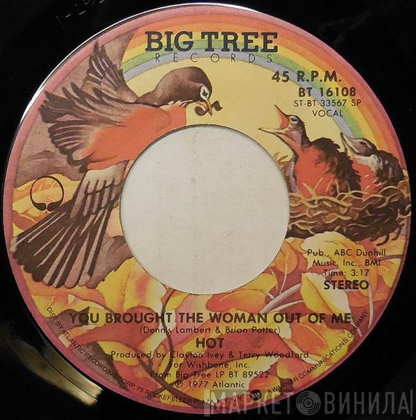 Hot - You Brought The Woman Out Of Me