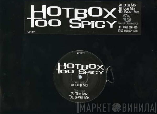 Hotbox - Too Spicy