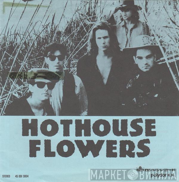  Hothouse Flowers  - Don't Go