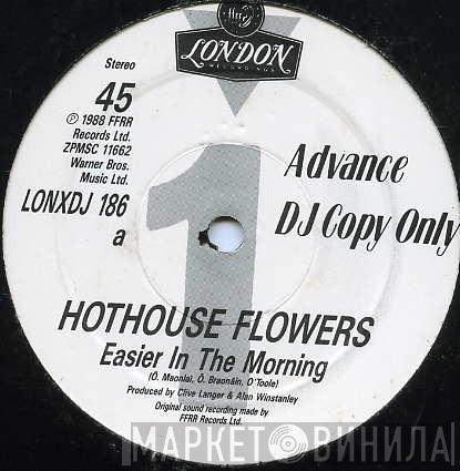 Hothouse Flowers - Easier In The Morning