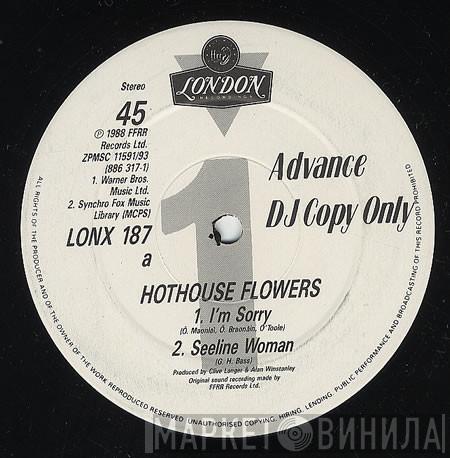 Hothouse Flowers - I'm Sorry