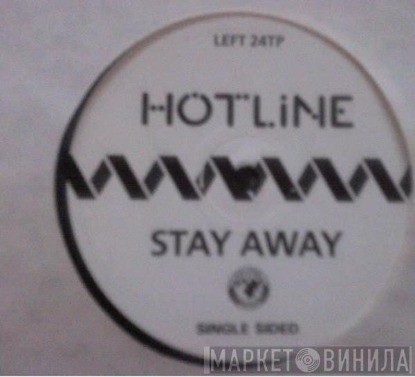 Hotline - Stay Away