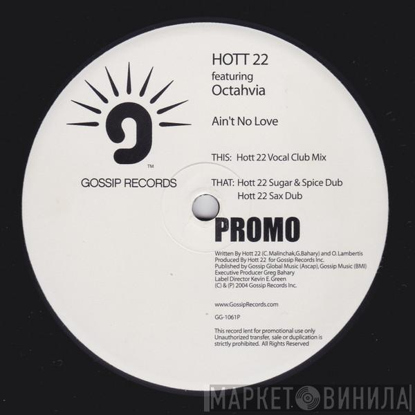 Hott 22 - Ain't No Love