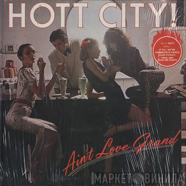  Hott City  - Ain't Love Grand