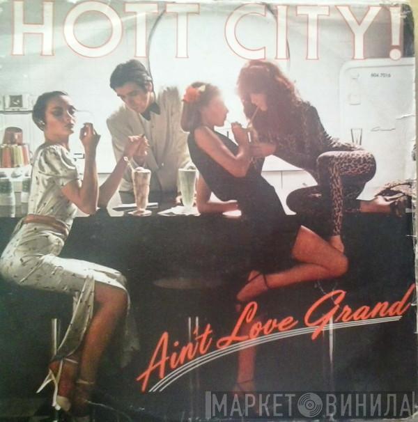  Hott City  - Ain't Love Grand