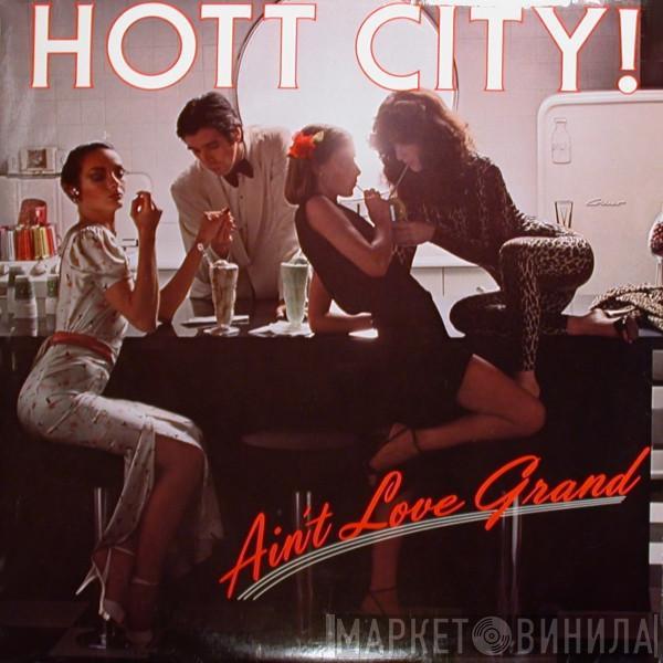  Hott City  - Ain't Love Grand