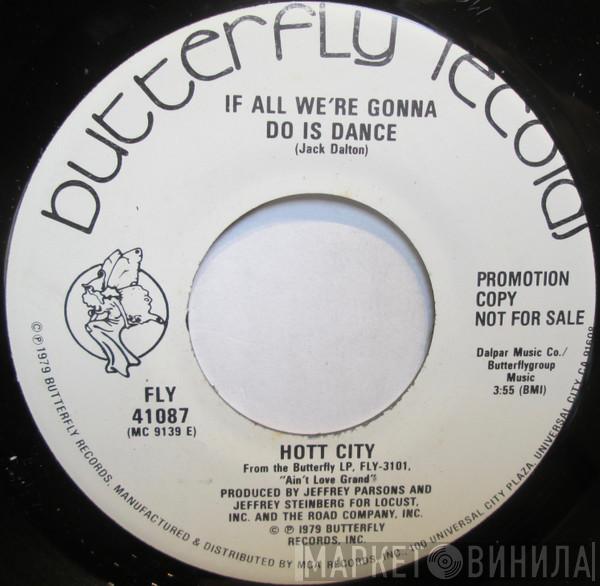 Hott City - If All We're Gonna Do Is Dance