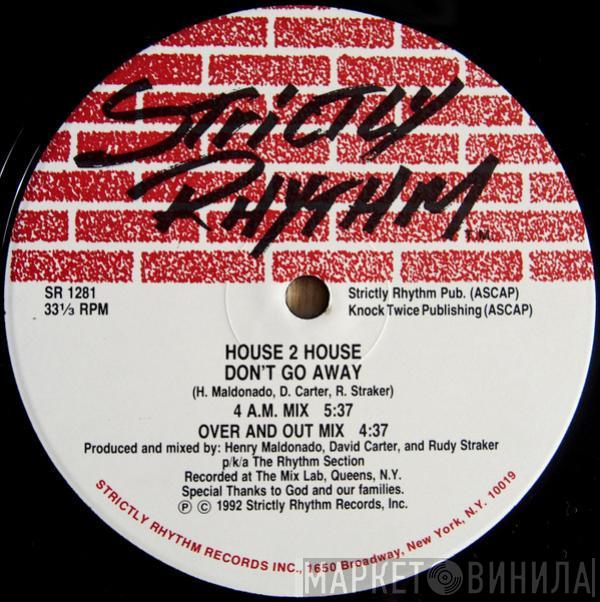 House 2 House - Don't Go Away / Have What You Want