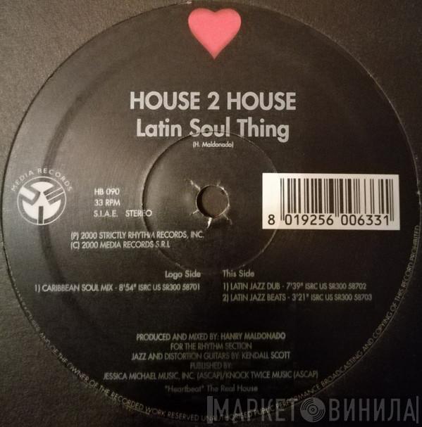 House 2 House - Latin Soul Thing