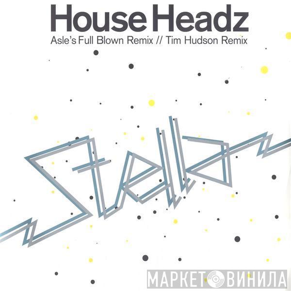 House Headz - Stella