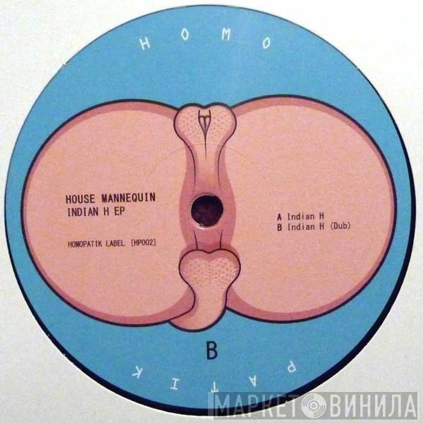 House Mannequin - Indian H Ep