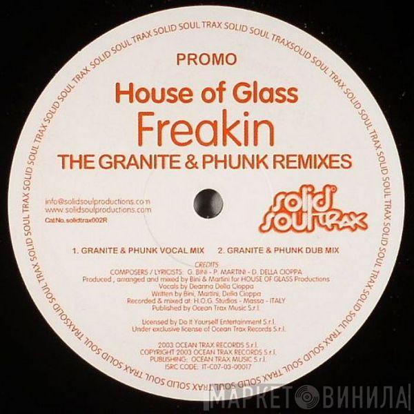 House Of Glass - Freakin' (The Granite & Phunk Remixes)