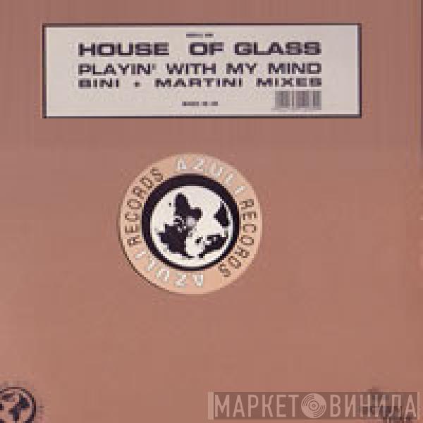 House Of Glass - Playin' With My Mind (Bini + Martini Mixes)