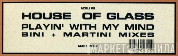 House Of Glass - Playin' With My Mind (Bini + Martini Mixes)