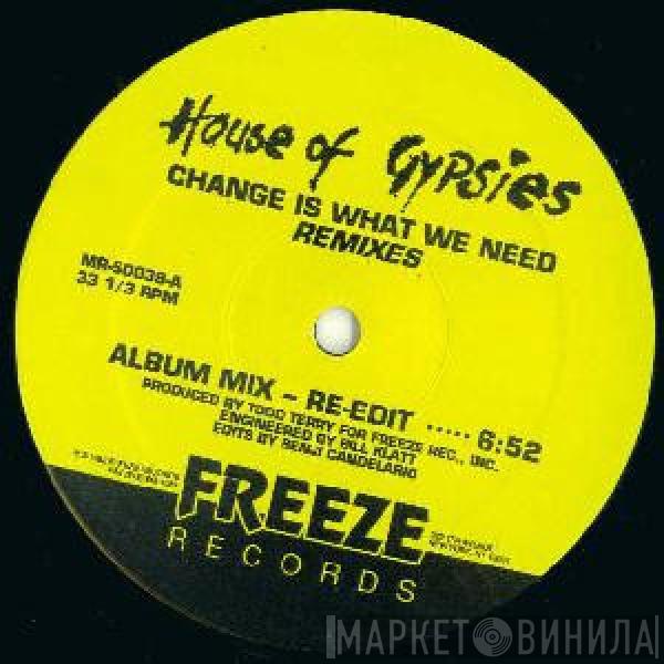 House Of Gypsies - Change Is What We Need - Remixes