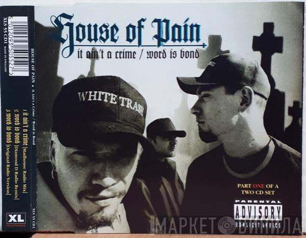 House Of Pain - It Ain't A Crime / Word Is Bond