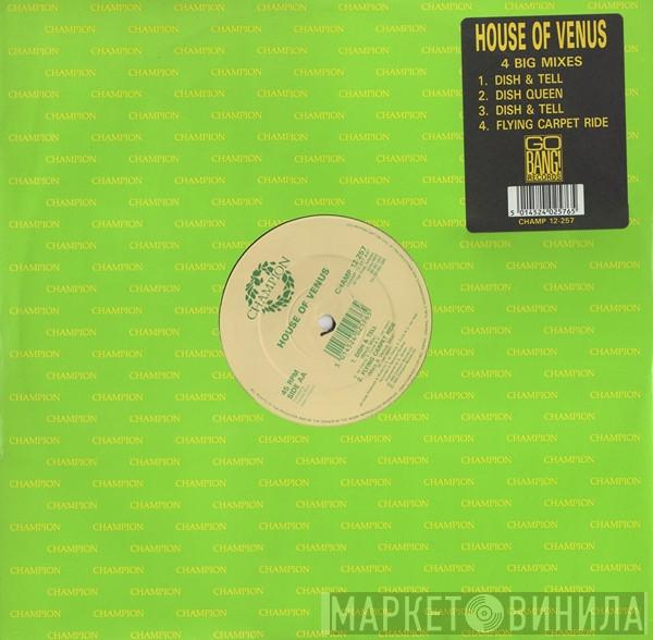 House Of Venus - Dish & Tell