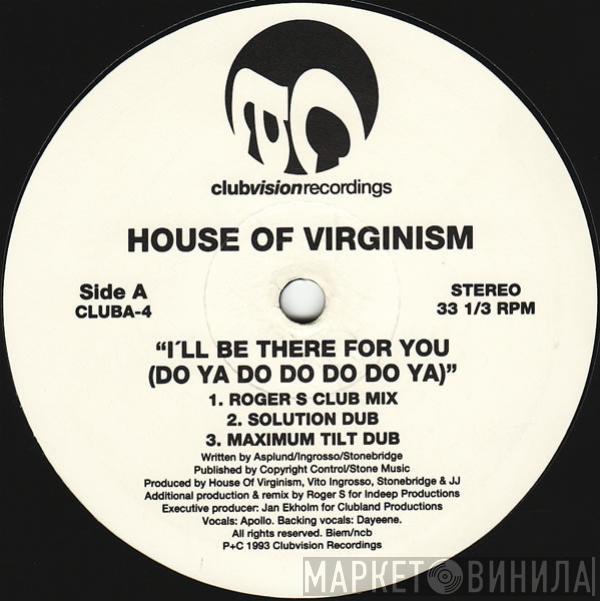 House Of Virginism - I'll Be There For You (Do Ya Do Do Do Do Ya)