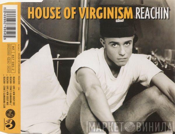 House Of Virginism - Reachin