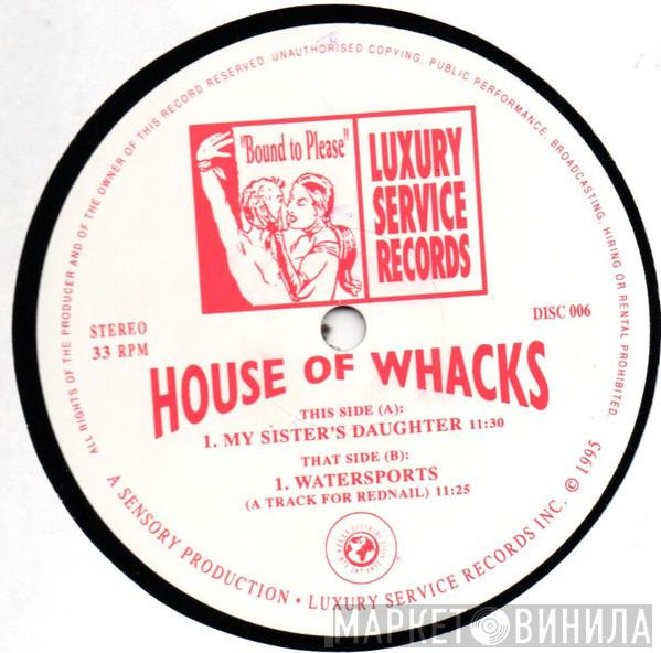 House Of Whacks - My Sister's Daughter