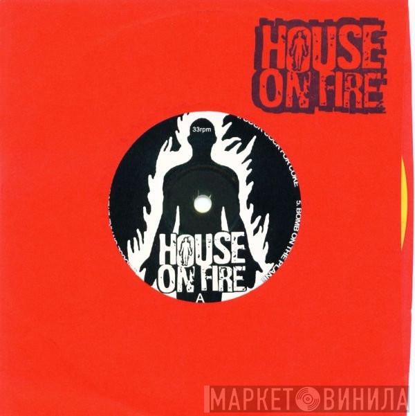 House On Fire - House On Fire