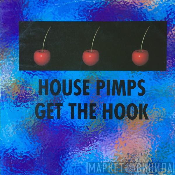 House Pimps - Get The Hook
