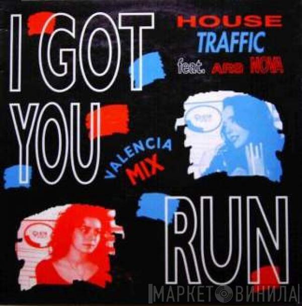 House Traffic, Ars Nova - I Got You Run