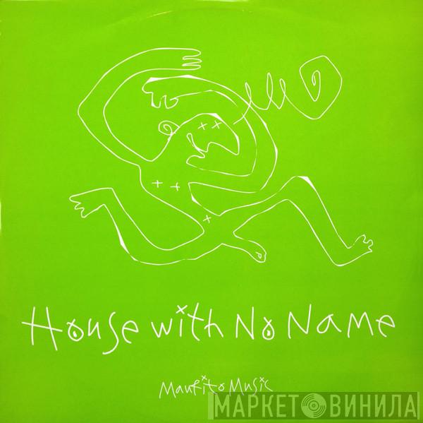  - House With No Name