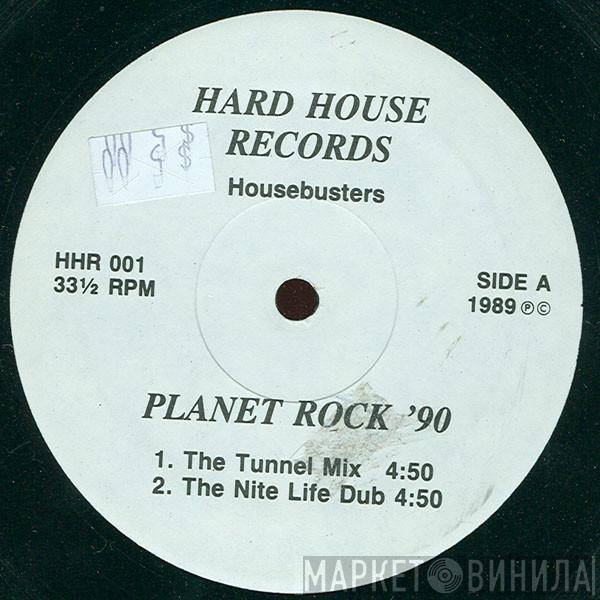 Housebusters - Planet Rock '90