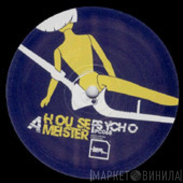 Housemeister - Psycho