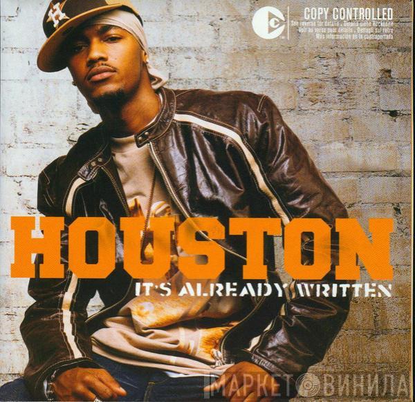 Houston  - It's Already Written