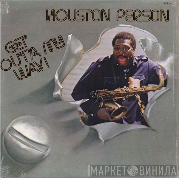 Houston Person - Get Out'a My Way!