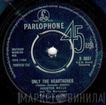 Houston Wells And The Marksmen - Only The Heartaches