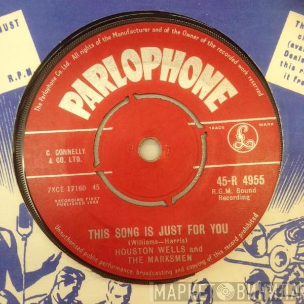 Houston Wells And The Marksmen - This Song Is Just For You