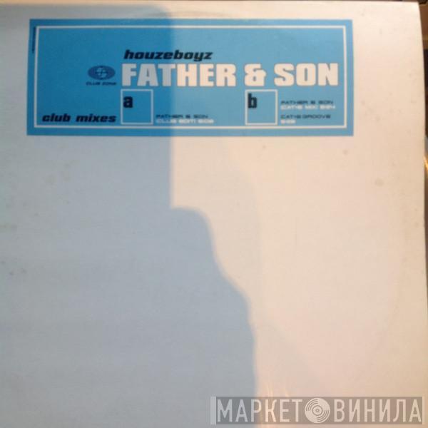 Houzeboyz - Father & Son (Club Mixes)