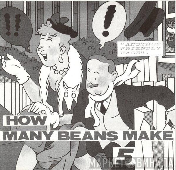 How Many Beans Make 5, The Popguns - Another Friendly Face / Where Do You Go