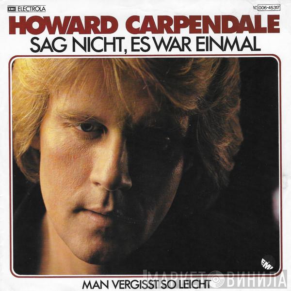 Howard Carpendale - Sag Nicht, Es War Einmal