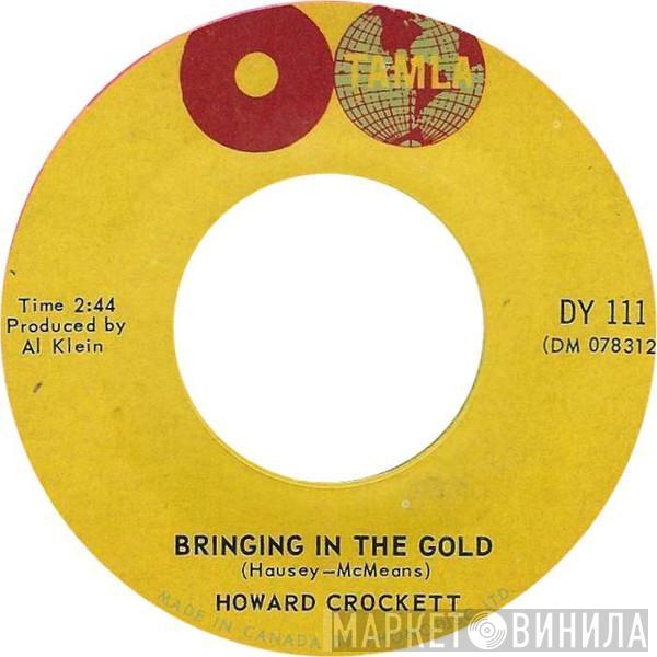 Howard Crockett - Bringing In The Gold