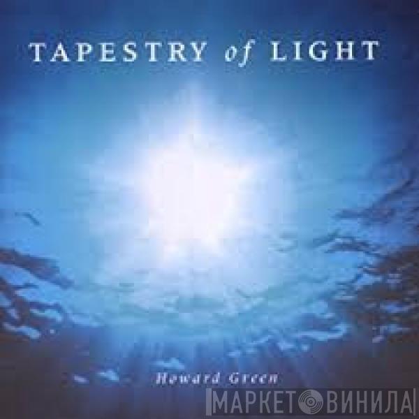 Howard Green - Tapestry Of Light