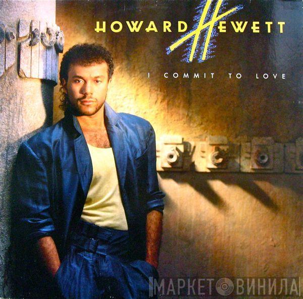 Howard Hewett - I Commit To Love