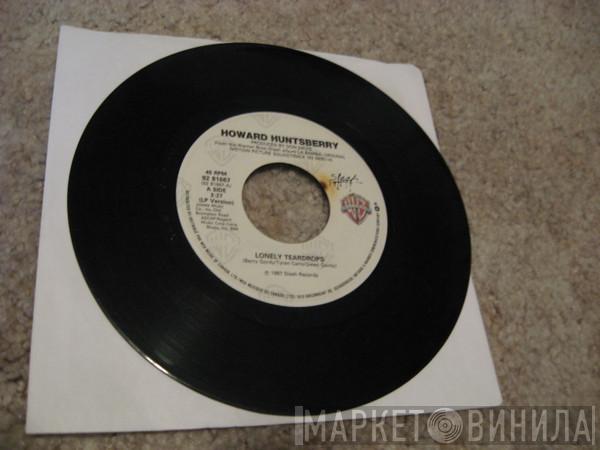 Howard Huntsberry - Lonely Teardrops