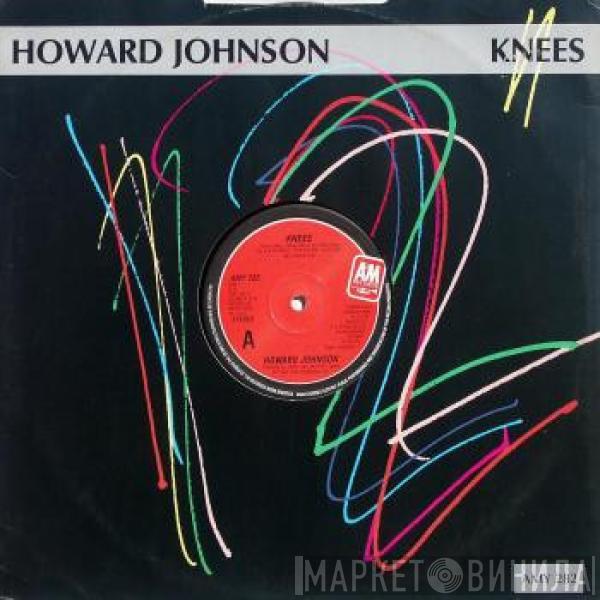 Howard Johnson - Knees