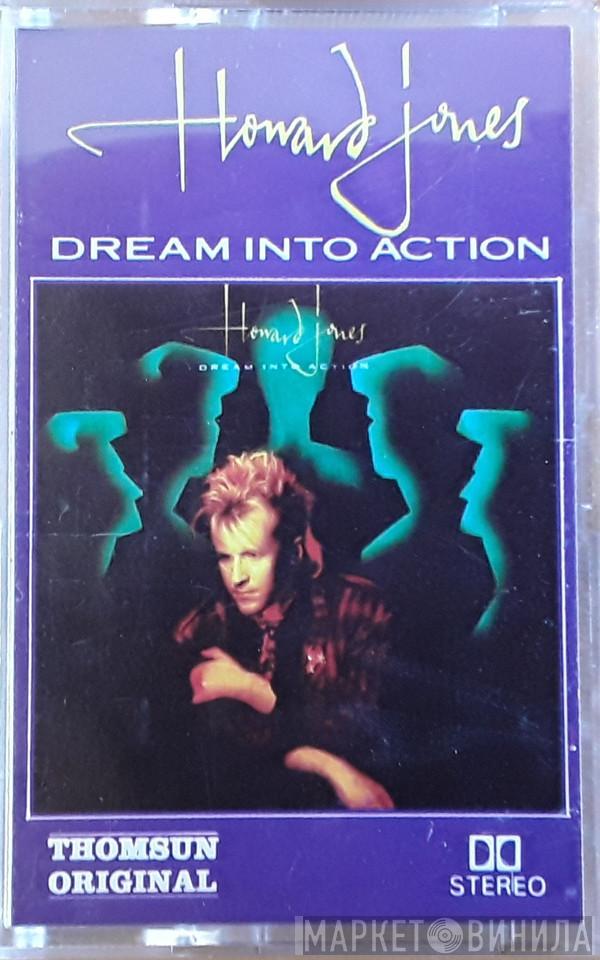  Howard Jones  - Dream Into Action